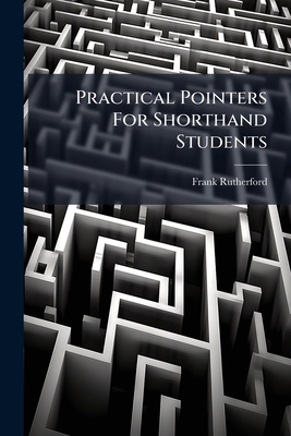 Practical Pointers For Shorthand Students 1248422538 Book Cover