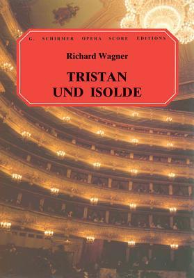 Tristan Und Isolde: Vocal Score 0793512204 Book Cover