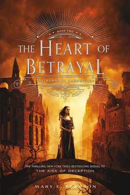 The Heart of Betrayal: The Remnant Chronicles, ... 1250080029 Book Cover