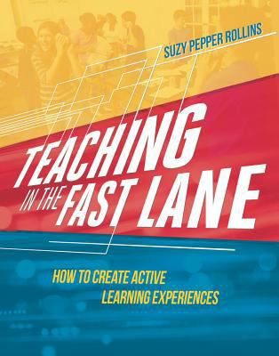 Teaching in the Fast Lane: How to Create Active... 1416623388 Book Cover