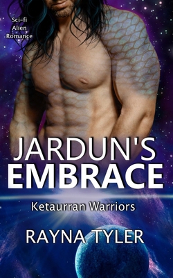 Jardun's Embrace: Sci-fi Alien Romance 1953213006 Book Cover