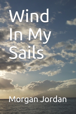 Wind In My Sails B0851MGW7V Book Cover