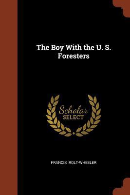 The Boy With the U. S. Foresters 1374972045 Book Cover
