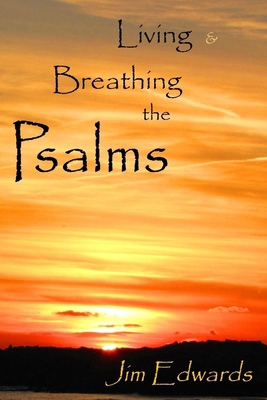 Living and Breathing the Psalms 1535590734 Book Cover