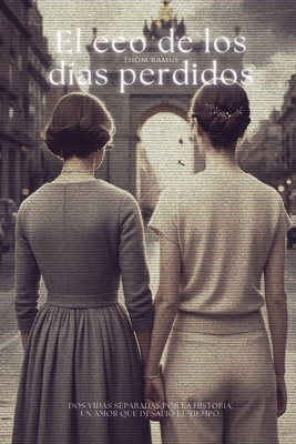 El Eco de los días perdidos [Spanish] B0F62G29JY Book Cover
