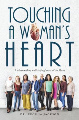 Touching a Woman's Heart: Understanding and Hea... 1546206256 Book Cover