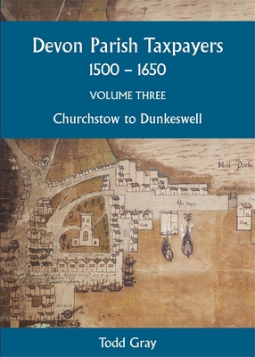Devon Parish Taxpayers, 1500-1650: Volume Three... 0901853100 Book Cover