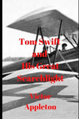 Tom Swift and His Great Searchlight B086FS9ZDK Book Cover
