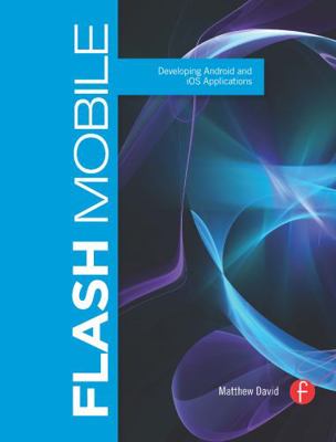 Flash Mobile: Developing Android and IOS Applic... 0240815688 Book Cover
