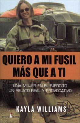 Quiero a Mi Fusil Mas Que a Ti (Spanish Edition) [Spanish] 849651708X Book Cover