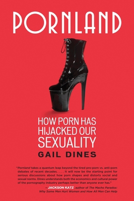 Pornland: How Porn Has Hijacked Our Sexuality 0807001546 Book Cover