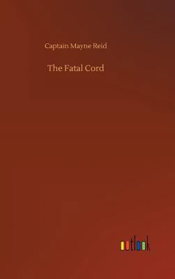 The Fatal Cord 3732679144 Book Cover
