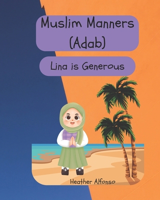 Muslim Manners (Adab): Lina is Generous B0D4Q8RSPQ Book Cover