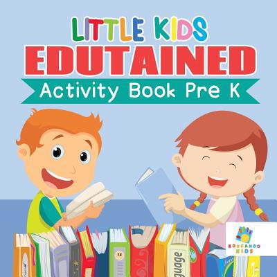 Little Kids Edutained Activity Book Pre K 1645217329 Book Cover