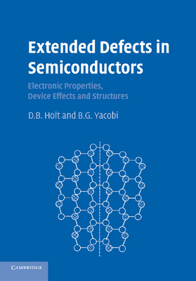 Extended Defects in Semiconductors: Electronic ... 1107424143 Book Cover