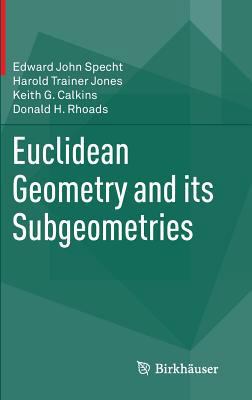 Euclidean Geometry and Its Subgeometries 3319237748 Book Cover