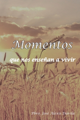 Momentos que nos enseñan a vivir [Spanish] B087CQ4365 Book Cover