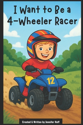 I Want to Be a 4-Wheeler Racer B0F78SCQZN Book Cover