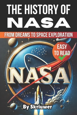 The History of NASA: From Dreams to Space Explo... B0D79NVBNX Book Cover