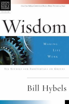 Wisdom: Making Life Work (Christian Basics Bibl... 0830820183 Book Cover