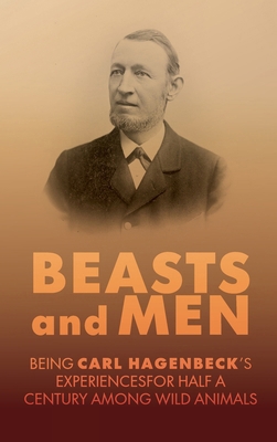 Beasts and Men: A Fascinating Chronicle of Anim... 1667305883 Book Cover