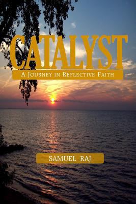 Catalyst - A Journey in Reflective Faith 1523696443 Book Cover