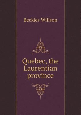 Quebec, the Laurentian province 5518744595 Book Cover