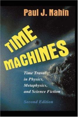 Time Machines: Time Travel in Physics, Metaphys... 0387985719 Book Cover