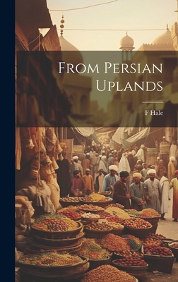 From Persian Uplands 1019933488 Book Cover