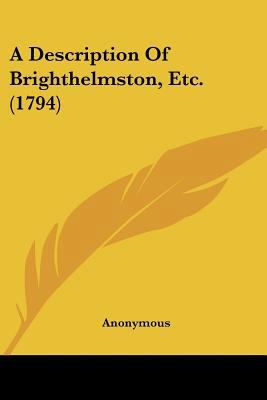 A Description Of Brighthelmston, Etc. (1794) 1120115256 Book Cover