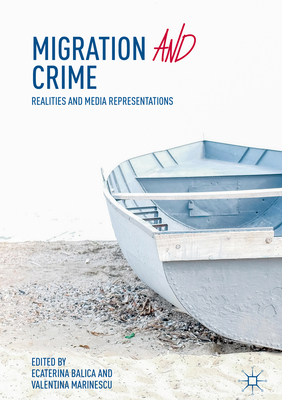 Migration and Crime: Realities and Media Repres... 3319958127 Book Cover