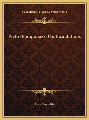 Pietro Pomponazzi On Incantations 1169433197 Book Cover
