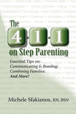 The 4-1-1 on Step Parenting: Essential Tips on:... 0983664633 Book Cover