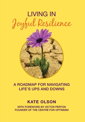 Living in Joyful Resilience: A Roadmap for Navi... 1956257314 Book Cover