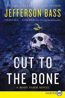 Cut to the Bone: A Body Farm Novel [Large Print] 0062278460 Book Cover