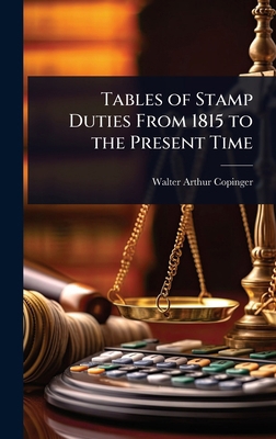 Tables of Stamp Duties From 1815 to the Present... 102368618X Book Cover