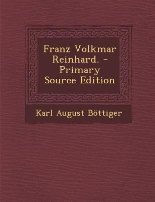 Franz Volkmar Reinhard. - Primary Source Edition [German] 1294040073 Book Cover