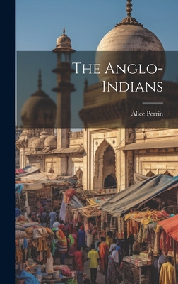 The Anglo-Indians 1019392568 Book Cover
