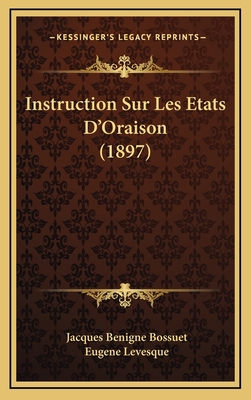 Instruction Sur Les Etats D'Oraison (1897) [French] 1166875342 Book Cover