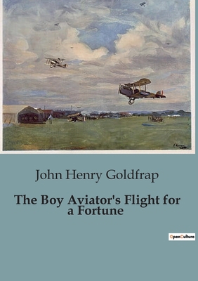 The Boy Aviator's Flight for a Fortune B0CHTWYM1J Book Cover