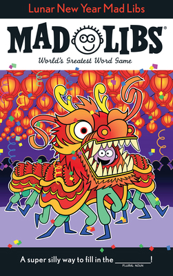 Lunar New Year Mad Libs: World's Greatest Word ... 0593383923 Book Cover