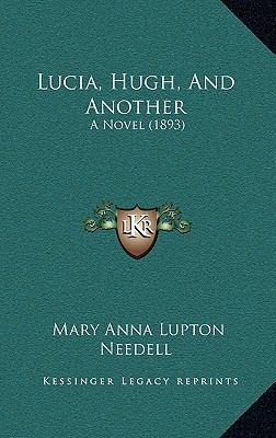 Lucia, Hugh, And Another: A Novel (1893) 1167119649 Book Cover