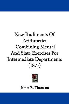 New Rudiments of Arithmetic: Combining Mental a... 1104341948 Book Cover
