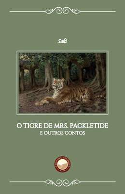 O Tigre de Mrs. Packletide: E outros contos [Portuguese] 6588248148 Book Cover