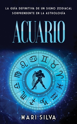 Acuario: La guía definitiva de un signo zodiaca... [Spanish] 1638180520 Book Cover