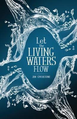 Let the Living Waters Flow 1632681765 Book Cover