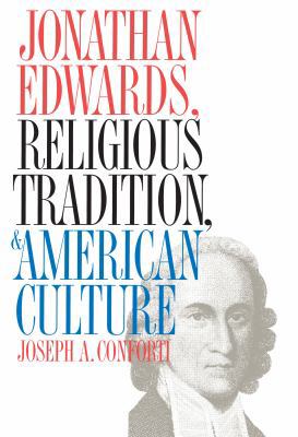Jonathan Edwards, Religious Tradition, and Amer... 0807845353 Book Cover