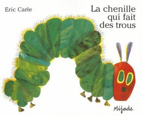 La Chenille Qui Fait Des Trous [French] 2871421749 Book Cover