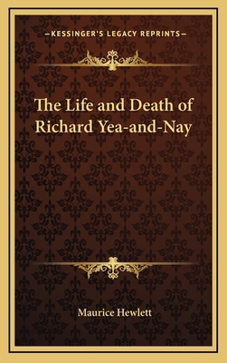 The Life and Death of Richard Yea-And-Nay 1163333530 Book Cover