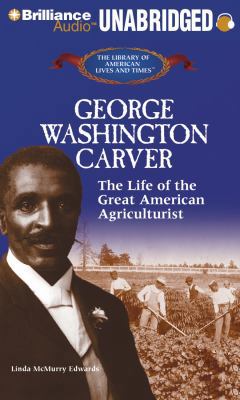 George Washington Carver: The Life of the Great... 1455801852 Book Cover
